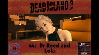 Dead Island 2 44: Dr. Reed and Lola