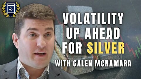 Prepare For Major Volatility in the Silver Price as True Value is Discovered: Galen McNamara