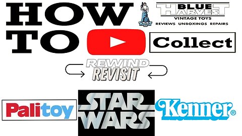 REVISIT: HOW TO COLLECT STAR WARS