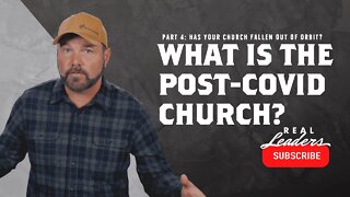 What is the post-COVID church? | Part 4: Has Your Church Fallen Out of Orbit?