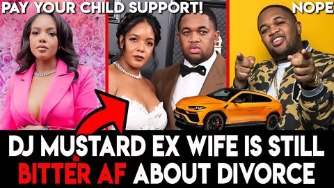 DJ Mustard Ex Wife Chaneldijon Is STILL Bitter AF about Divorce Says He Not Paying Child Support