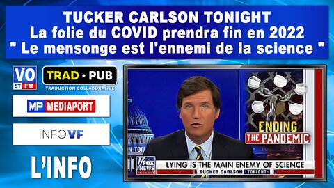 TUCKER CARLSON TONIGHT - La folie du COVID prendra fin en 2022