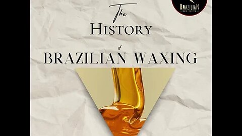 The History of Brazilian Waxing