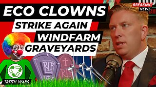 America's Wind Turbine Graveyards & Politician Apologizes To The Unvaccinated - Truth Wars 008