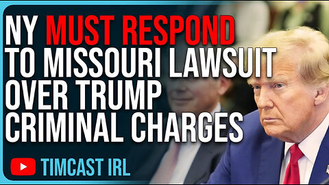 New York MUST RESPOND To Missouri Lawsuit Over Criminal Charges Against Donald Trump