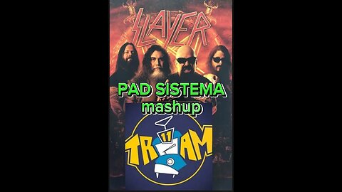 Slayer + Tram 11 mashup- Pad sistema
