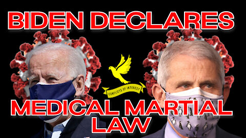 Conflicts of Interest #161: Biden's Medical Martial Law