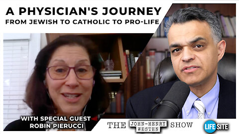 From Jewish to Catholic to Pro-Life: a Physician's journey