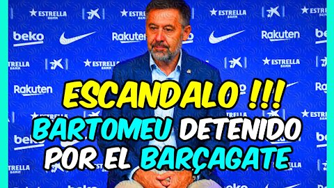 BARTOMEU DETENIDO!! El ESCÁNDALO del BARÇAGATE podría tener consecuencias GRAVÍSIMAS!