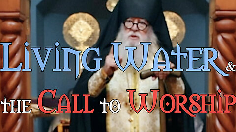 Living Water & the Call to Worship