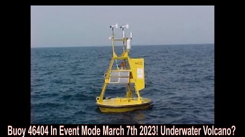 Buoy 46404 In Event Mode March 7th 2023! Underwater Volcano?