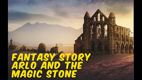 Fantasy Story Arlo And The Magic Stone #rumble