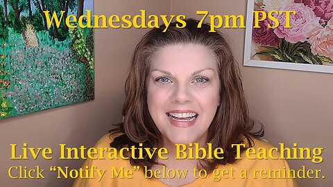 "Childlike" LiveStream! INTERACTIVE Bible Teaching...TONIGHT (May 29th)! 7pm PST