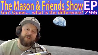 The Mason and Friends Show. Episode 796. Gay and Queer, What's the difference??