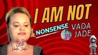 I am Not Nonsense! Vada Jade's Own Words Yet Again! The Phone Call!!