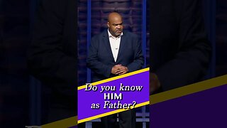 Do You Know Him as Father?