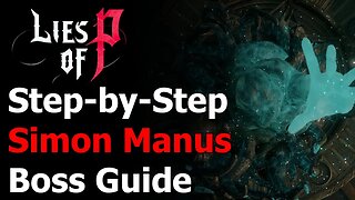 Lies of P Simon Manus Boss Guide - The Awakened God Achievement & Trophy Guide