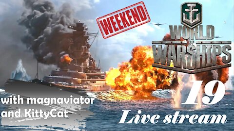 Weekend Live Stream 19 - World of Warships - (with magnaviator & KittyCat)