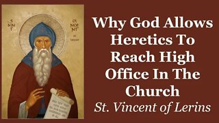 Why God Allows Heretics To Reach High Office In The Church | St Vincent of Lerins