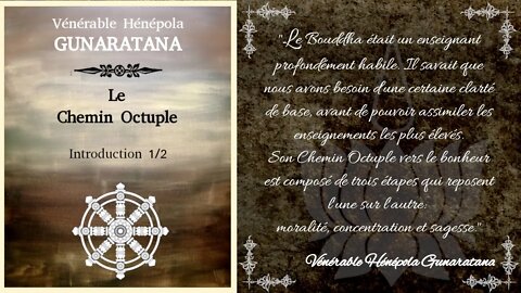 "Le chemin octuple" - Introduction 1/2 - Vénérable Hénépola Gunarata [Théravada]