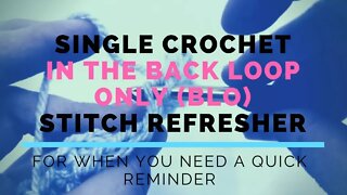Single Crochet In The Back Loop Only (SC BLO) Super Fast Stitch Refresher Tutorial