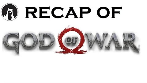 Recap of God of War (2018) (RECAPitation)