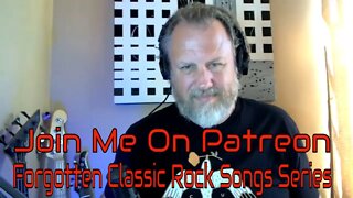 Forgotten Classic Rock Songs Series - Join Me On Patreon