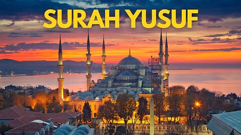 يوسف‎ Surah Yusuf | 12 Most Beautiful Recitation