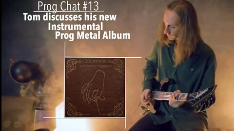 Prog Chat #13 | Guitarist Tom Pearce | CAPERMOTE | instrumental prog metal