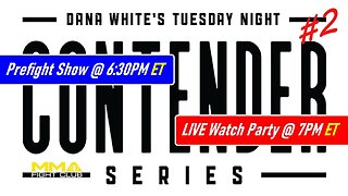 Dana White's Contender Series Week 2 - Prefight Show & Watch Party with a SPECIAL GUEST!!