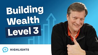 Level 3 of Building Wealth! (5 Levels of Wealth)