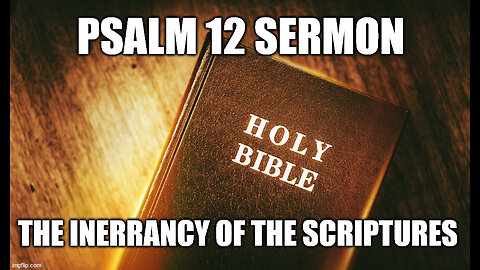Psalm 12 Sermon: Lamenting Evil and Trusting God and His Pure Word