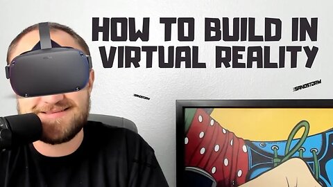HOW BRANDS & AGENCIES BUILD IN VR, AR, AND 3D // SANDSTORM
