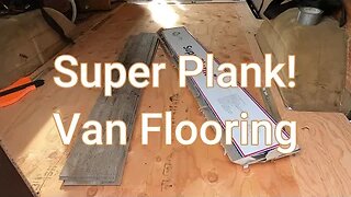 How To Install Van Flooring. Super Plank Fits and Looks Amazing. G20 Van Build.