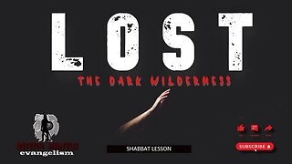 LOST | THE DARK WILDERNESS | SHABBAT LESSON | HEBREW FAITH