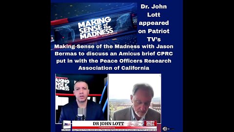 Dr. John Lott appeared on Patriot TV’s Making Sense of the Madness