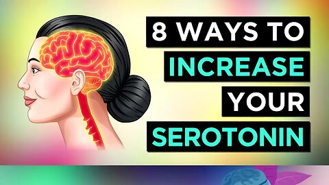 8 Ways To BOOST SEROTONIN (The Happy Hormone)