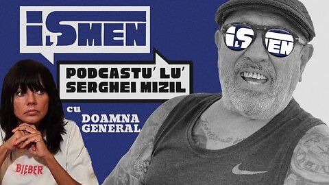 🌟 iȘmen 🌟 Podcastu’ lu’ Serghei Mizil 🌟 Starring Doamna General💥 Vineri, de la 19:30 💥