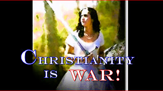 Christianity Is WAR!