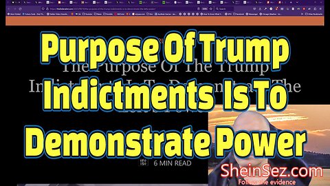 Purpose Of Trump Indictments Is To Demonstrate Power-SheinSez 264