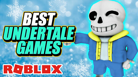 Top 10 Best Roblox Undertale Games to play in 2021 !