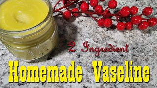 2 Ingredient Homemade Vaseline ~ Self Reliance Skill