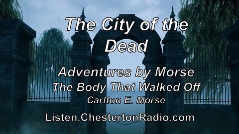City of the Dead - The Body That Walked Off - Ep.3 - Adventures by Morse - Carlton E. Morse