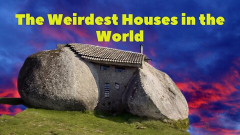 15 The Weirdest Houses in the World