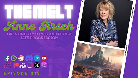 The Melt Episode 213- Anne Jirsch | Creating Timelines and Future Life Progression (FREE FIRST HOUR)