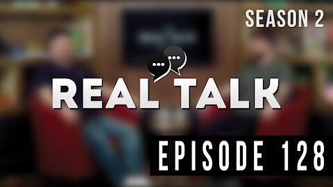 Real Talk Web Series Episode 128: “Please Don’t Ever Make That Face Again”