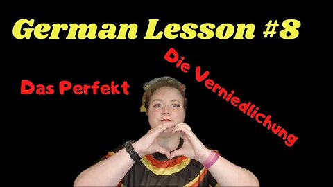 German Lesson 8 | Das Perfekt und Verniedlichung