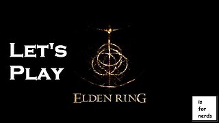 The Daily Let's Play #56 | Elden Ring | Exploring The Weeping Peninsula