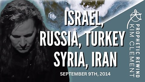 Kim Clement Prophecy From 2014 - Israel, Russia, Turkey, Syria, Iran