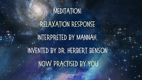 Meditation: The Relaxation Response Technique (Mannahs version)